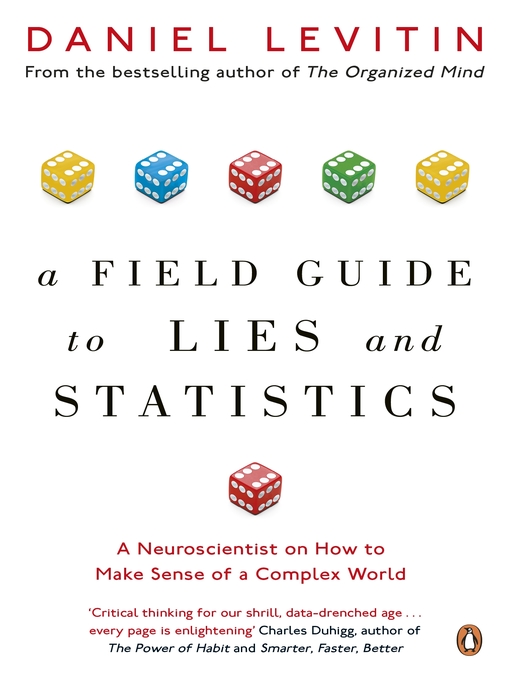 Title details for A Field Guide to Lies and Statistics by Daniel Levitin - Available